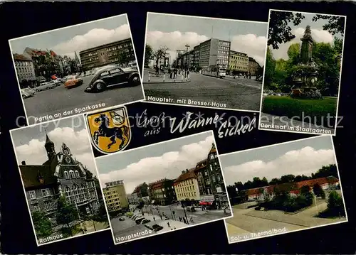 AK / Ansichtskarte Wanne Eickel Sparkasse Hauptstr mit Bresser Haus Denkmal im Stadtgarten Rathaus Hauptstrasse Sol und Thermalbad Wanne Eickel