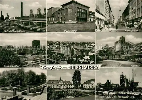 AK / Ansichtskarte Oberhausen Theater Rathaus Gutehoffnungshuette Hauptbahnhof Schloss Huettenwerk Oberhausen  Oberhausen