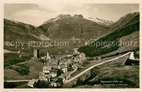 AK / Ansichtskarte Hospental gegen Andermatt und Oberalp Alpenpanorama Hospental