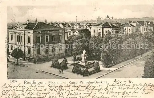 AK / Ansichtskarte Reutlingen_BW Planie und Kaiser Wilhelm Denkmal 