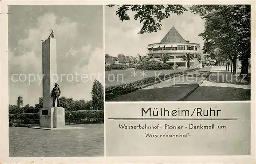 AK / Ansichtskarte Muelheim_Ruhr Wasserbahnhof Pionier denkmal am Wasserbahnhof Muelheim Ruhr