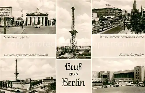 AK / Ansichtskarte Berlin Brandenburger Tor Ausstellungshallen am Funkturm Kaiser Wilhelm Gedaechtnis Kirche Zentralflughafen Berlin