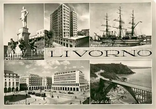 AK / Ansichtskarte Livorno Quattro Mori Il Grattacielo Nave Seuola A Vespucci Piazza Grande Ponte di Calignaia Livorno