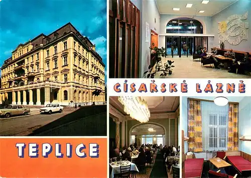 AK / Ansichtskarte Teplice Cisarske Lazne Hotel Restaurant Teplice