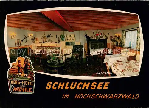 AK / Ansichtskarte Schluchsee Berg Hotel zur Muehle Jaegerstube Schluchsee