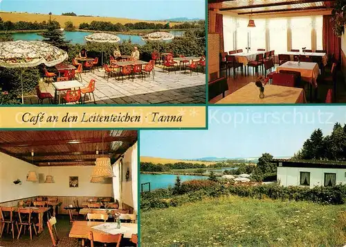 AK / Ansichtskarte Tanna Cafe an den Leitenteichen Innen  und Aussenansichten m. Terrasse u. Teich Tanna