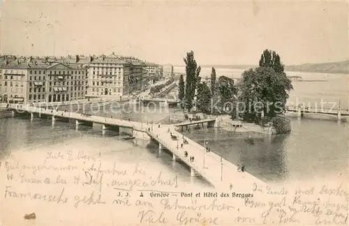 AK / Ansichtskarte Geneve_GE Pont et Hotel des Bergues Geneve_GE