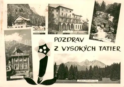 AK / Ansichtskarte Vysokych_Tatier Chata Kamzik Bilikova chata Hrebienok Studenovodske vodopady Skupina Lomnickeho stitu Vysokych Tatier