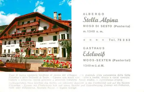 AK / Ansichtskarte Moos_Sexten Gasthaus Edelweiss Albergo Stella Alpina Moos Sexten
