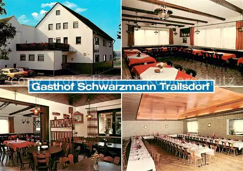 AK / Ansichtskarte Trailsdorf Gasthof Schwarzmann Gaststube Festsaele Trailsdorf