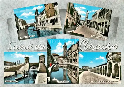 AK / Ansichtskarte Comacchio Ponte Piazza Via E. Fogli Santuario de Santa Maria in Aula Regia Comacchio