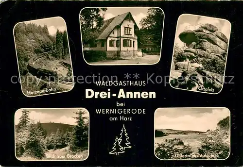 AK / Ansichtskarte Wernigerode_Harz Waldgasthaus drei Annen Harzquerbahn Ottofels Zilliertalbachtalsperre Wernigerode Harz