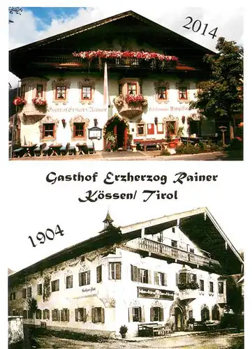 AK / Ansichtskarte Koessen_Tirol Gasthof Erzherzog Rainer 1904 und 2014 Koessen Tirol