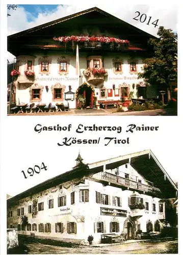 AK / Ansichtskarte Koessen_Tirol Gasthof Erzherzog Rainer 1904 und 2014 Koessen Tirol