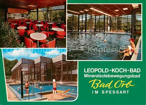 AK / Ansichtskarte Bad_Orb Leopold Koch Bad Mineralsolebewegungsbad Restaurant Bad_Orb