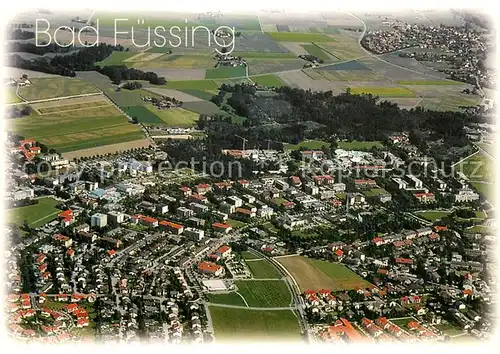 AK / Ansichtskarte Bad_Fuessing Fliegeraufnahme Gesamtanischt Bad_Fuessing
