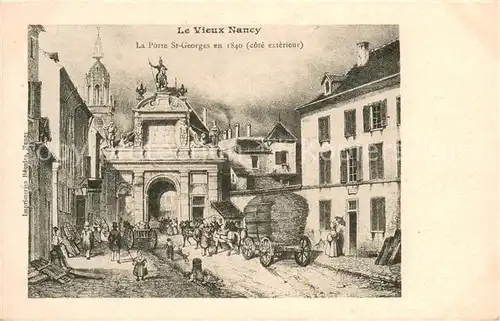 AK / Ansichtskarte Nancy_54 La Porte St Georges en 1840 cote exterieur 