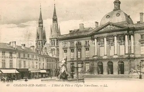 AK / Ansichtskarte Chalons sur Marne Hotel de Ville Eglise Notre Dame Monument 
