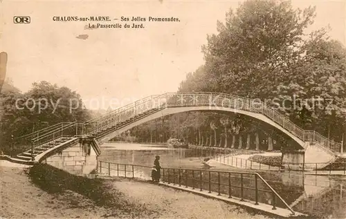 AK / Ansichtskarte Chalons sur Marne Passerelle du Jard et ses jolies promenades 