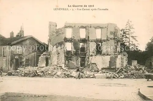 AK / Ansichtskarte Luneville_54 Rue Carnot apres lincendie La Guerre de 1914 