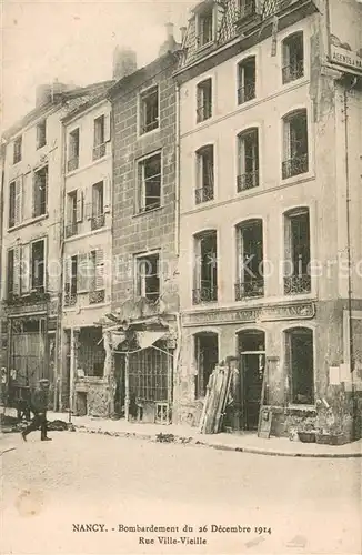 AK / Ansichtskarte Nancy_54 Bombardement du 26 Dec 1914 Rue Ville Vielle 