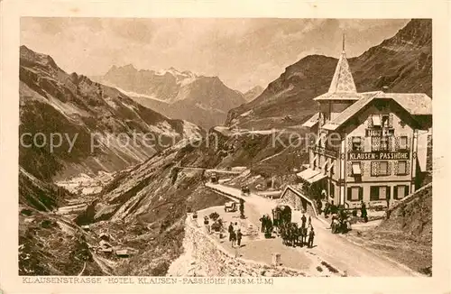 AK / Ansichtskarte Klausenstrasse Hotel Klausen Passhoehe Klausenstrasse