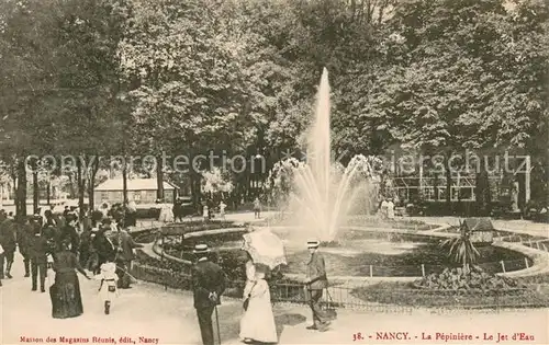 AK / Ansichtskarte Nancy_54 La Pepiniere Le Jet d Eau 