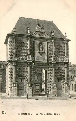 AK / Ansichtskarte Cambrai_59 La Porte Notre Dame 
