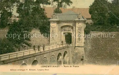 AK / Ansichtskarte Longwy_Gouraincourt Porte de France Longwy Gouraincourt