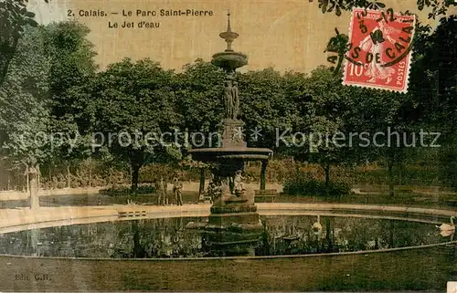 AK / Ansichtskarte Calais_62 Le Parc Saint Pierre Le Jet d eau 