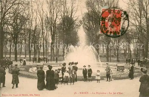 AK / Ansichtskarte Nancy_54 La Pepiniere Le Jet d Eau 