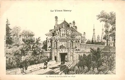 AK / Ansichtskarte Nancy_54 La Porte de la Citadelle en 1840 