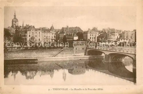 AK / Ansichtskarte Thionville La Moselle et le Pont des Allies Thionville