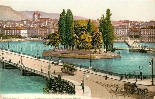 AK / Ansichtskarte Geneve_GE Ile J.J.Rousseau et Pont du Mont Blanc Strassenbahn Geneve_GE