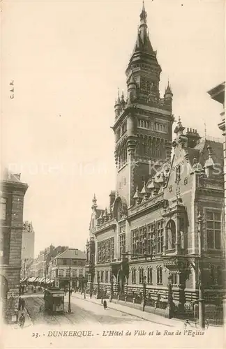 AK / Ansichtskarte Dunkerque_Duenkirchen L Hotel de Ville et la Rue de l Eglise 