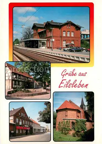 AK / Ansichtskarte Eilsleben Bahnhof Gemeindekrug Gasthof Zur Eisenbahn Kath. Kirche Eilsleben