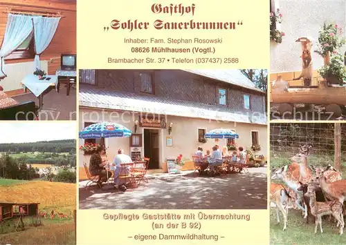 AK / Ansichtskarte Muehlhausen_Vogtland Gasthof Sohler Sauerbrunnen Tierpark Dammwild Holzbrunnen Landschaft Muehlhausen_Vogtland