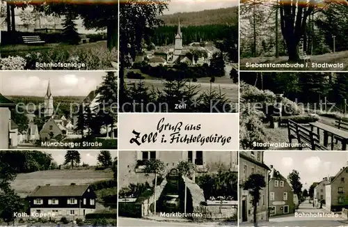 AK / Ansichtskarte Zell_Fichtelgebirge Bahnhofsanlage Strassenpartien Kapelle Brunnen Siebenstammbuche Stadtwald Ortsansicht mit Kirche Zell Fichtelgebirge