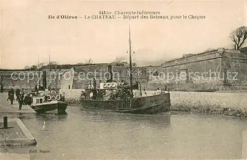 AK / Ansichtskarte Ile_d_Oleron Le Chateau Depart des Bateaux pour le Chapus Ile_d_Oleron