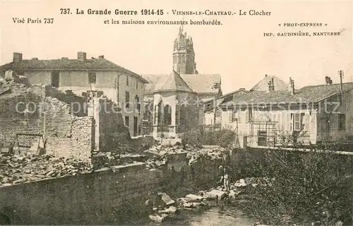 AK / Ansichtskarte Vienne le Chateau La Guerre 1914 15 Le Clocher et les maisons environnantes bombardes Vienne le Chateau