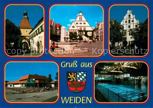 AK / Ansichtskarte Weiden_Oberpfalz Stadttor Marktplatz Brunnen Schule Hallenbad Wappen Weiden Oberpfalz