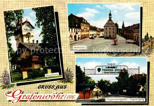 AK / Ansichtskarte Grafenwoehr Wasserturm Marktplatz Truppenuebungsplatz Lagereingang Grafenwoehr