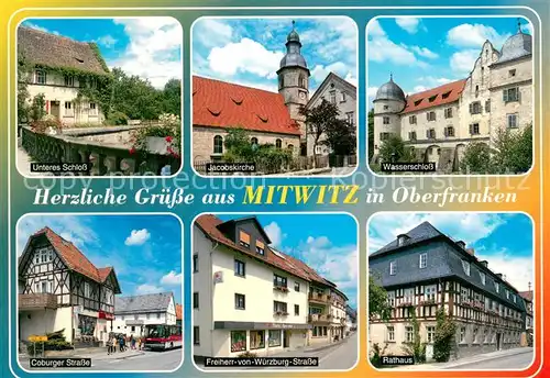 AK / Ansichtskarte Mitwitz Unteres Schloss Jacobskirche Wasserschloss Coburger Strasse Freiherr von Wuerzburg Strasse Rathaus Mitwitz