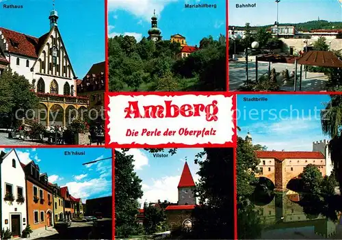 AK / Ansichtskarte Amberg_Oberpfalz Rathaus Mariahilfberg Bahnhof Ehhaeusl Vilstor Stadtbrille Amberg Oberpfalz