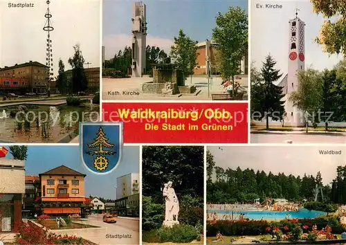 AK / Ansichtskarte Waldkraiburg Stadtplatz Kath Kirche Ev Kirche Statue Waldbad Waldkraiburg