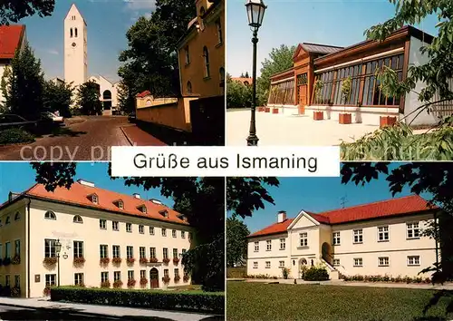 AK / Ansichtskarte Ismaning St Johann Baptist Kirche Kallmann Museum Schloss Ismaning Schlossbuecherei Ismaning