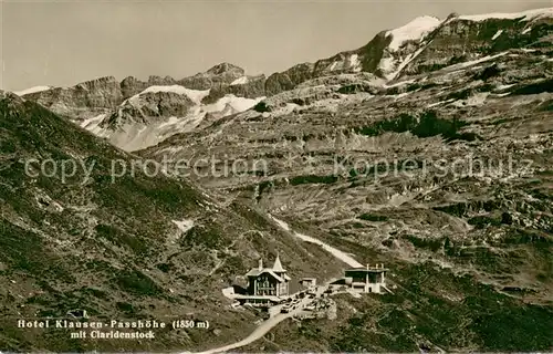 AK / Ansichtskarte Klausenpass Hotel Klausen Passhoehe mit Claridenstock Klausenpass