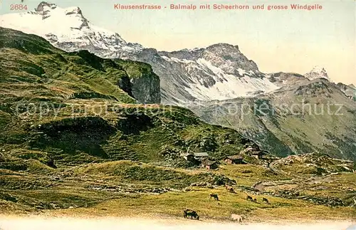 AK / Ansichtskarte Klausenstrasse Balmalp mit Scheerhorn und grosse Windgelle Klausenstrasse