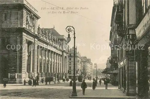 AK / Ansichtskarte Geneve_GE Hotel des Postes et Rue du Mont Blanc Geneve_GE