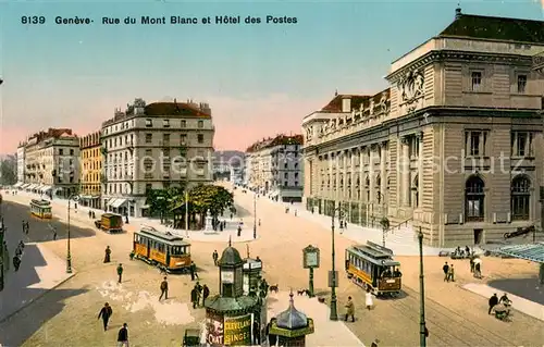 AK / Ansichtskarte Geneve_GE Rue du Mont Blanc et Hotel des Postes Geneve_GE